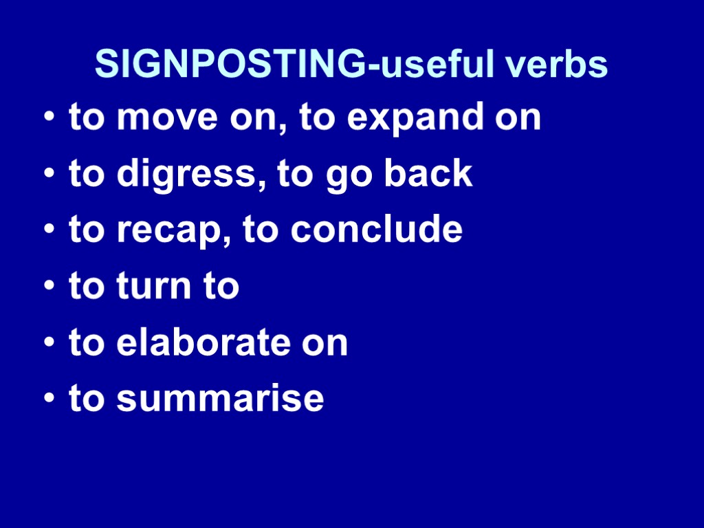 SIGNPOSTING-useful verbs to move on, to expand on to digress, to go back to